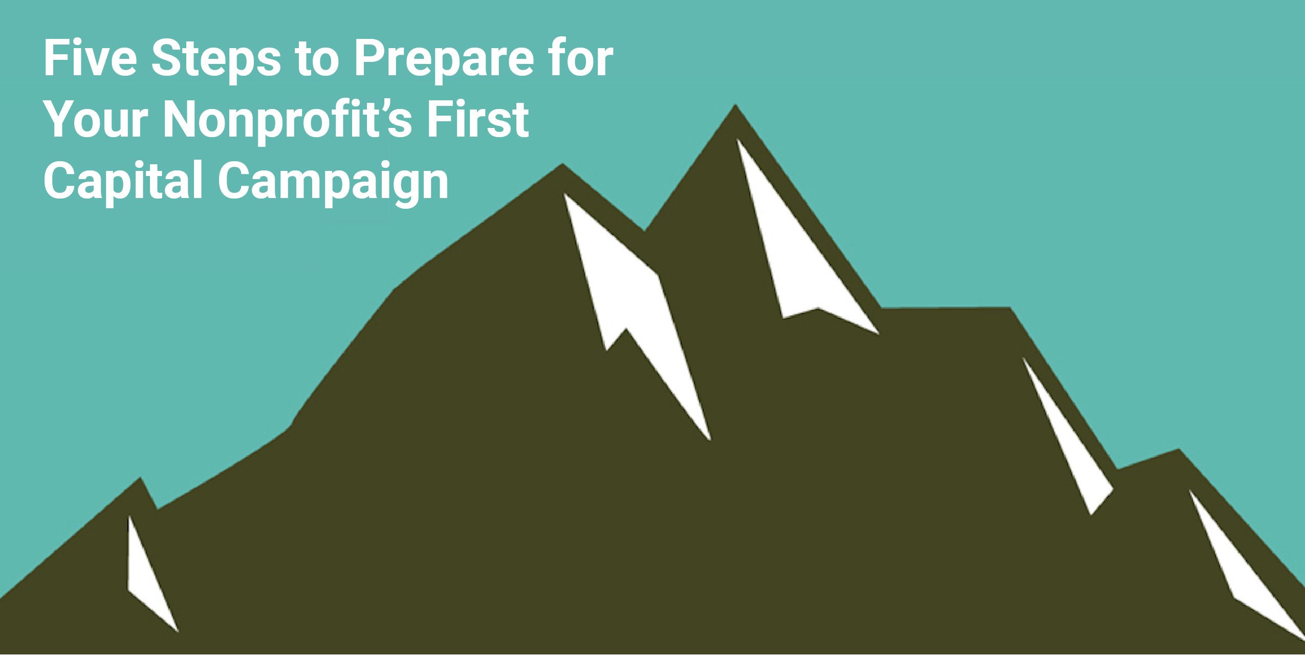 five-steps-to-prepare-for-your-nonprofit-s-first-capital-campaign